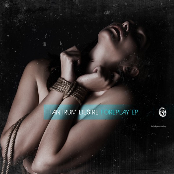 Tantrum Desire - Foreplay EP
